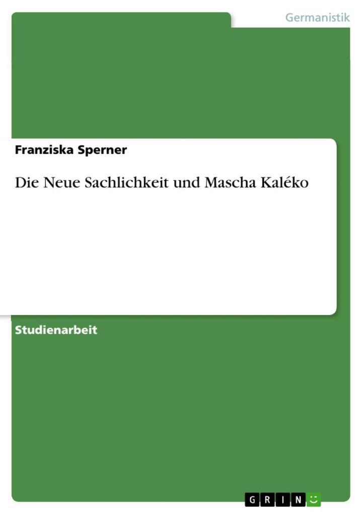 Die Neue Sachlichkeit und Mascha Kaléko