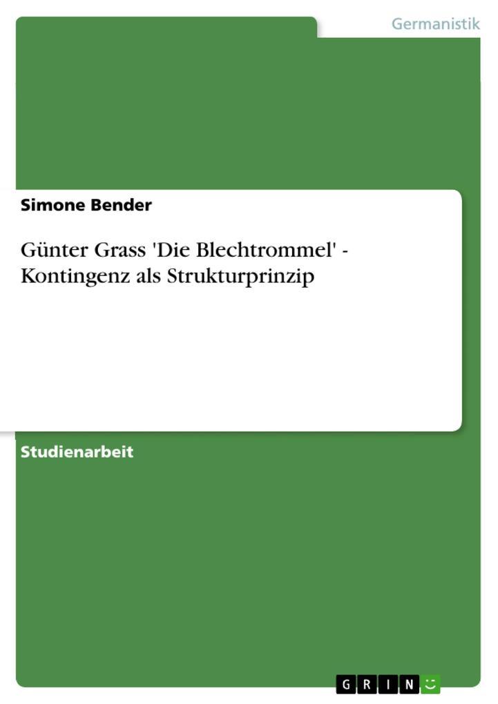 Günter Grass 'Die Blechtrommel' - Kontingenz als Strukturprinzip