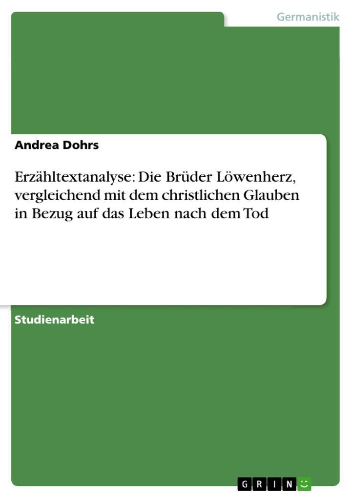 Erzähltextanalyse: Die Brüder Löwenherz, vergleichend mit dem christlichen Glauben in Bezug auf das Leben nach dem Tod