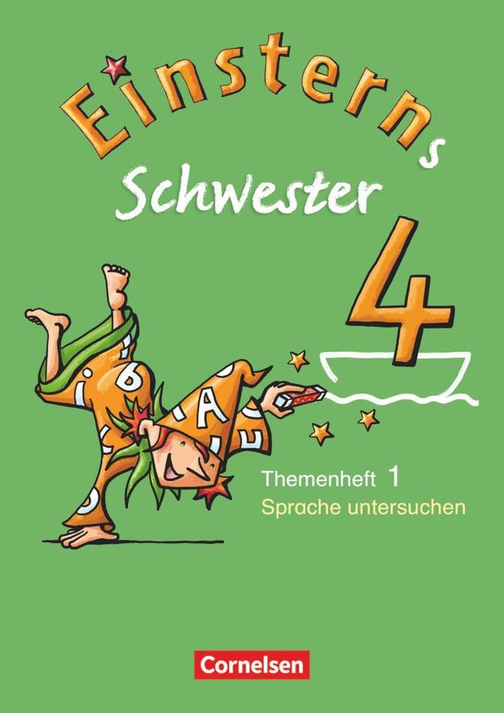 Einsterns Schwester - Sprache und Lesen 4. Schuljahr. Heft 1: Sprache untersuchen