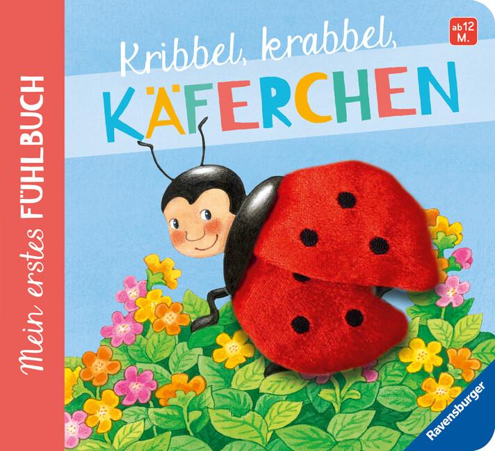 Mein erstes Fühlbuch: Kribbel, krabbel, Käferchen