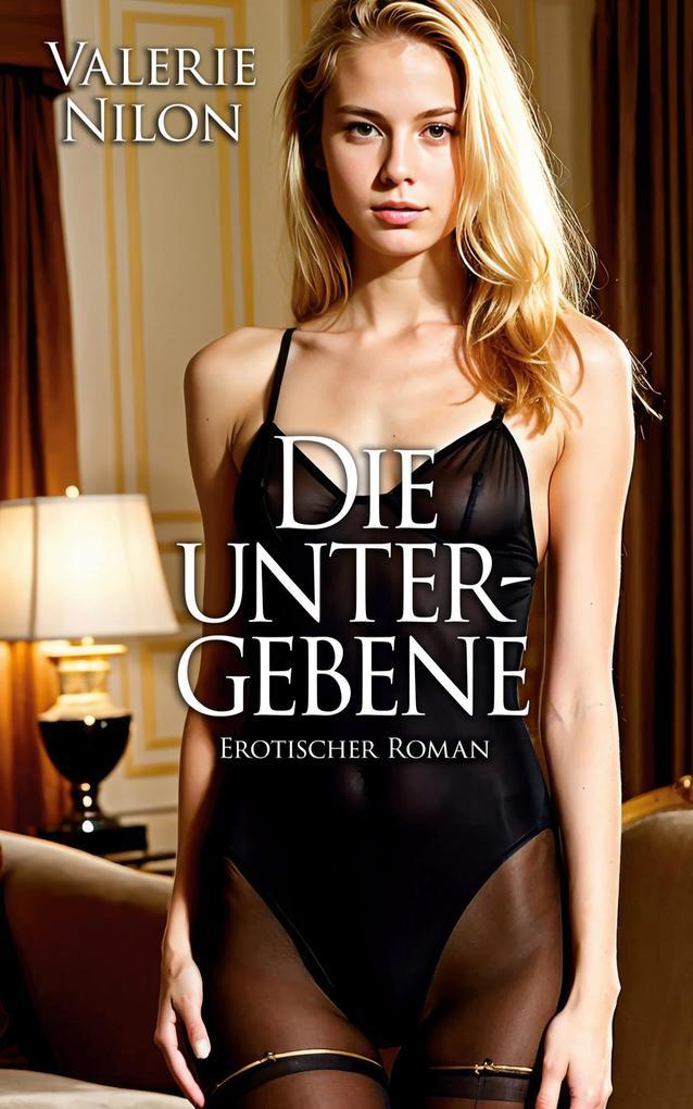 Die Untergebene 1 - Erotischer Roman