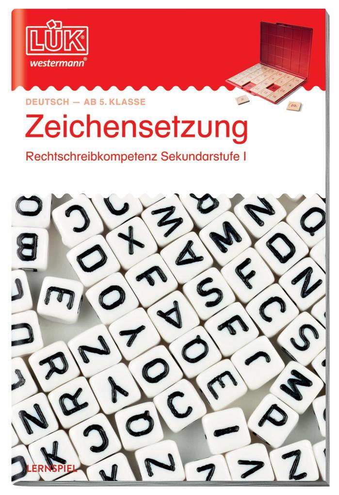 LÜK. Komma- und Zeichensetzung: Die wichtigsten Regeln der Kommasetzung ab Klasse 5