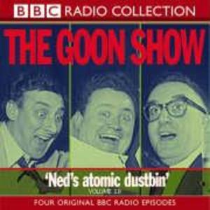 The Goon Show: Volume 19: Ned's Atomic Dustbin