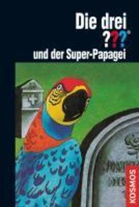 Die drei ??? und der Super-Papagei (drei Fragezeichen)