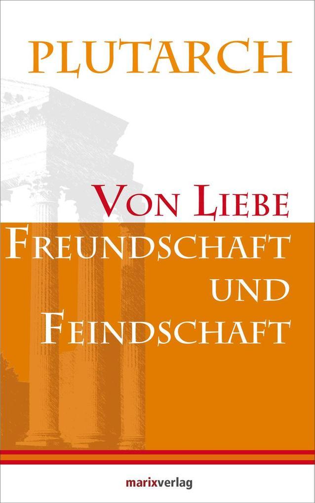 Von Liebe, Freundschaft und Feindschaft