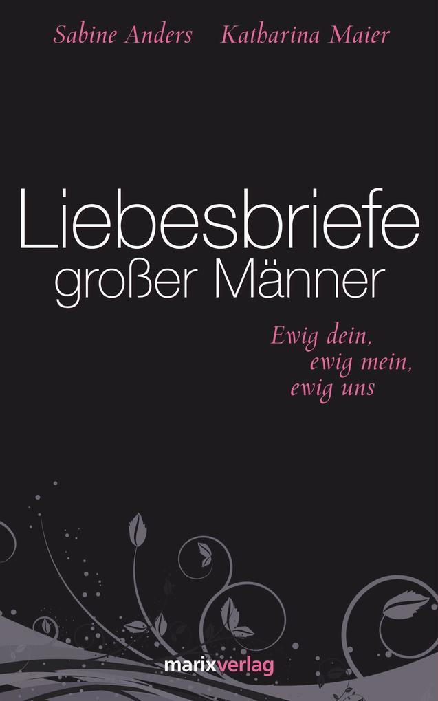 Liebesbriefe großer Männer