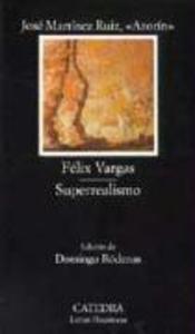 Felix Vargas: Etopeya; Superrealismo: Prenovela