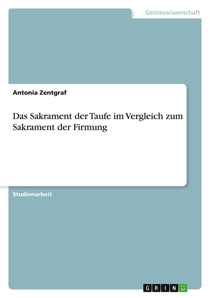 Das Sakrament der Taufe im Vergleich zum Sakrament der Firmung