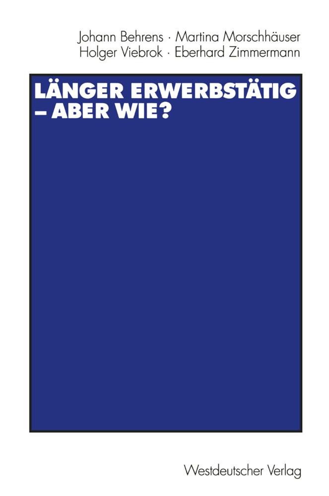 Länger erwerbstätig aber wie?