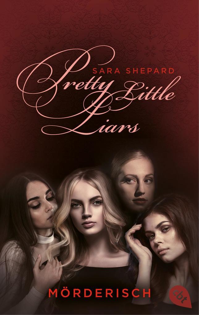 Pretty Little Liars 06 - Mörderisch