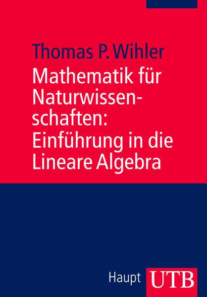 Mathematik für Naturwissenschaften: Einführung in die Lineare Algebra