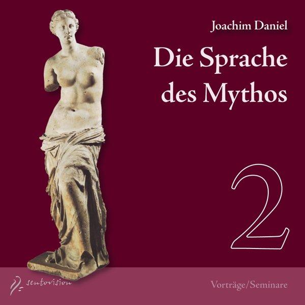 Die Sprache des Mythos. Tl.2, 2 Audio-CDs