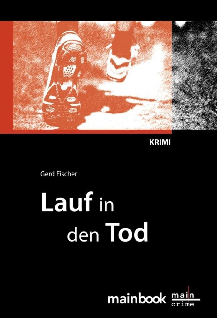 Lauf in den Tod: Frankfurt-Krimi