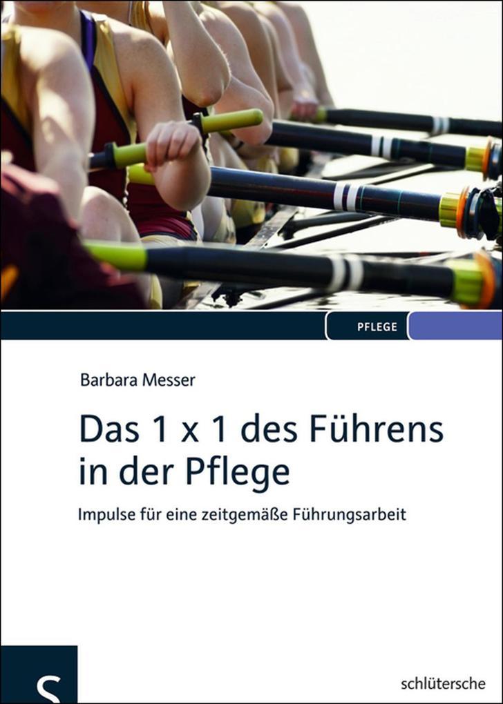 Das 1 x 1 des Führens in der Pflege