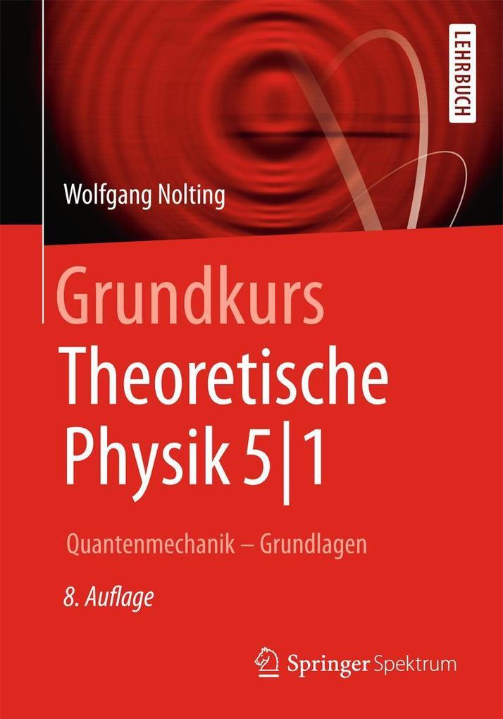 Grundkurs Theoretische Physik 5/1