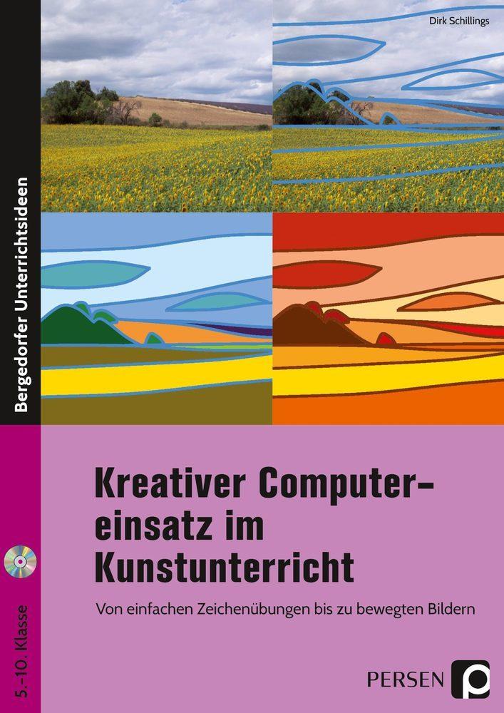 Kreativer Computereinsatz im Kunstunterricht, m. 1 CD-ROM