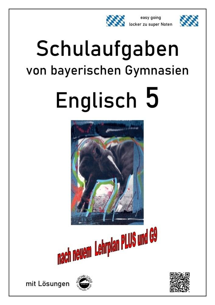 Englisch 5 (English G Access 5) Schulaufgaben von bayerischen Gymnasien mit Lösungen nach LehrplanPl