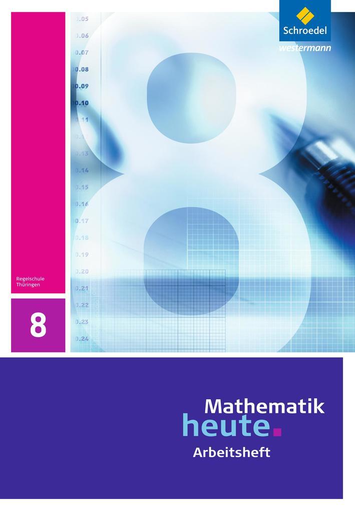 Mathematik heute 8. Arbeitsheft. Thüringen