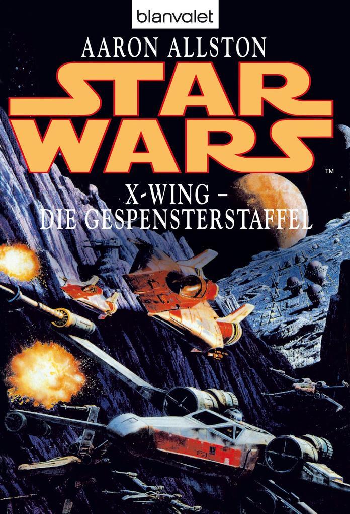 Star Wars(TM): X-Wing - Die Gespensterstaffel