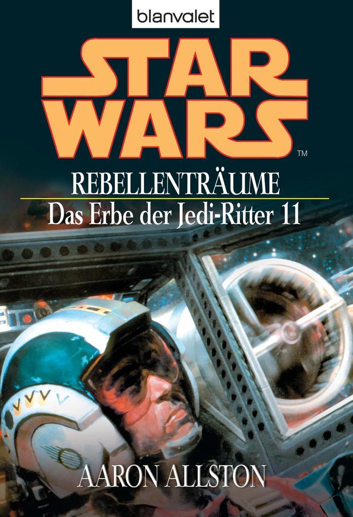 Star Wars. Das Erbe der Jedi-Ritter 11.Rebellenträume