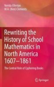 Rewriting the History of School Mathematics in North America 1607-1861