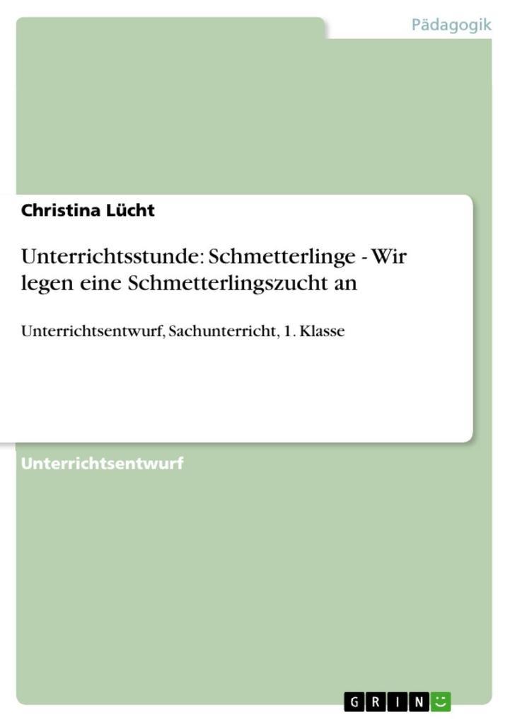 Unterrichtsstunde: Schmetterlinge - Wir legen eine Schmetterlingszucht an