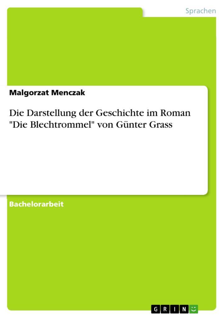 Die Darstellung der Geschichte im Roman "Die Blechtrommel" von Günter Grass