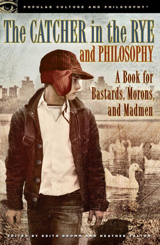 The Catcher in the Rye and Philosophy