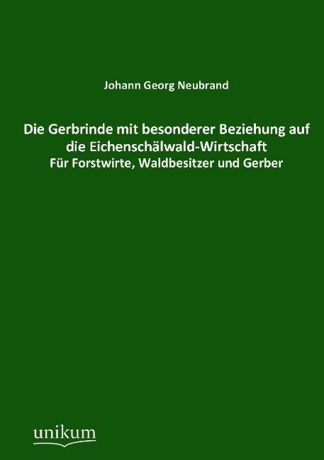 Die Gerbrinde mit besonderer Beziehung auf die Eichenschälwald-Wirtschaft