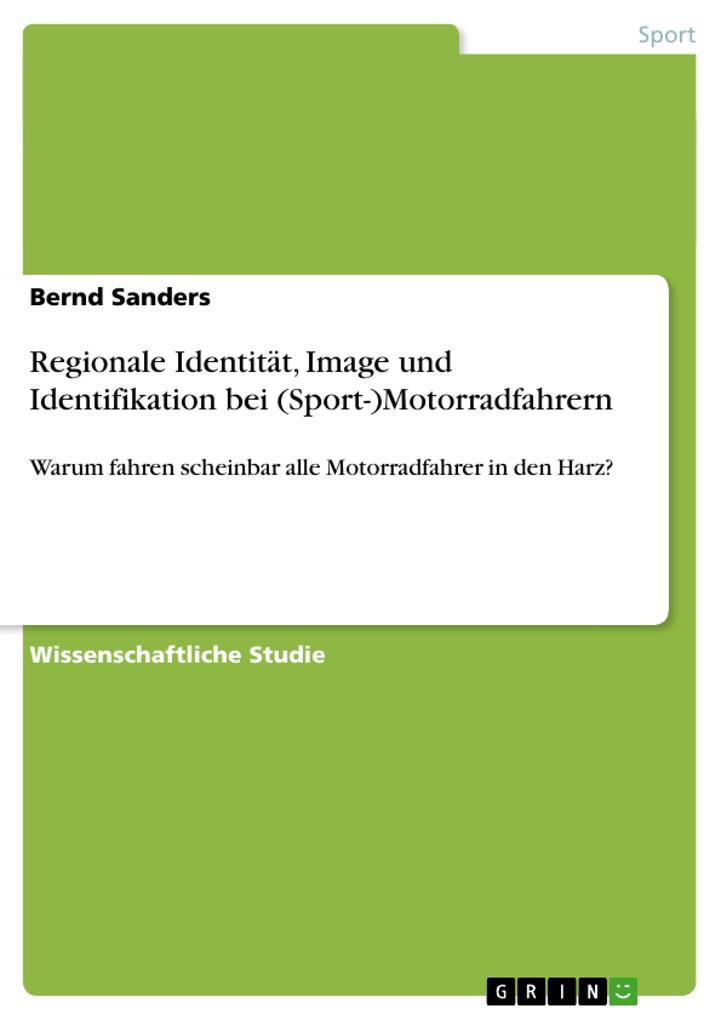 Regionale Identität, Image und Identifikation bei (Sport-)Motorradfahrern