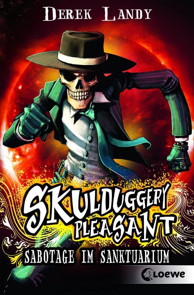 Skulduggery Pleasant 04. Sabotage im Sanktuarium