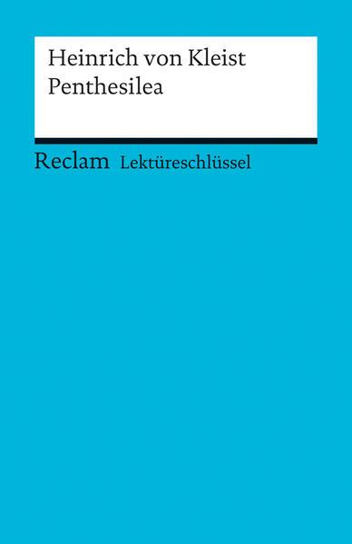 Lektüreschlüssel zu Heinrich von Kleist: Penthesilea