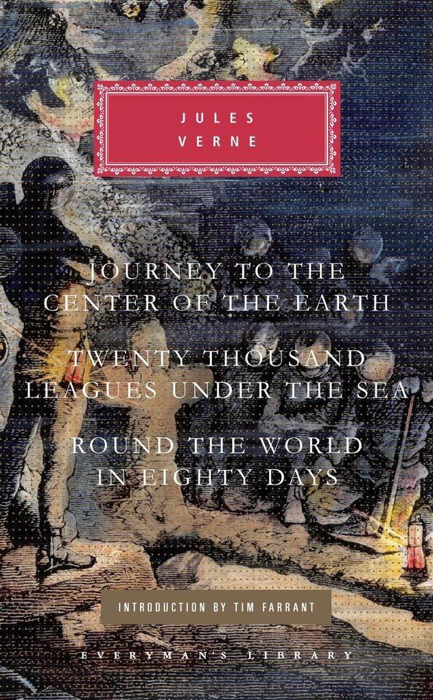 Journey to the Center of the Earth, Twenty Thousand Leagues Under the Sea, Round the World in Eighty Days