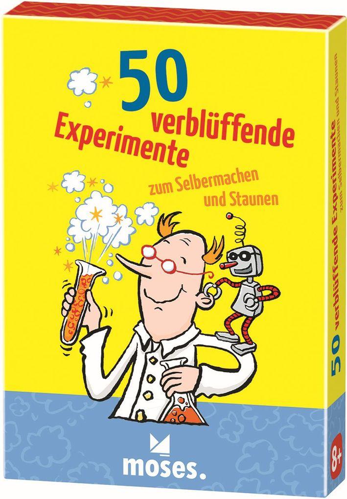 50 verblüffende Experimente zum Selbermachen und Staunen