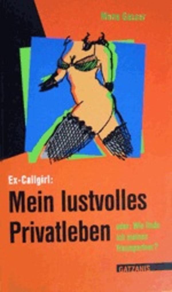 Ex-Callgirl: Mein lustvolles Privatleben