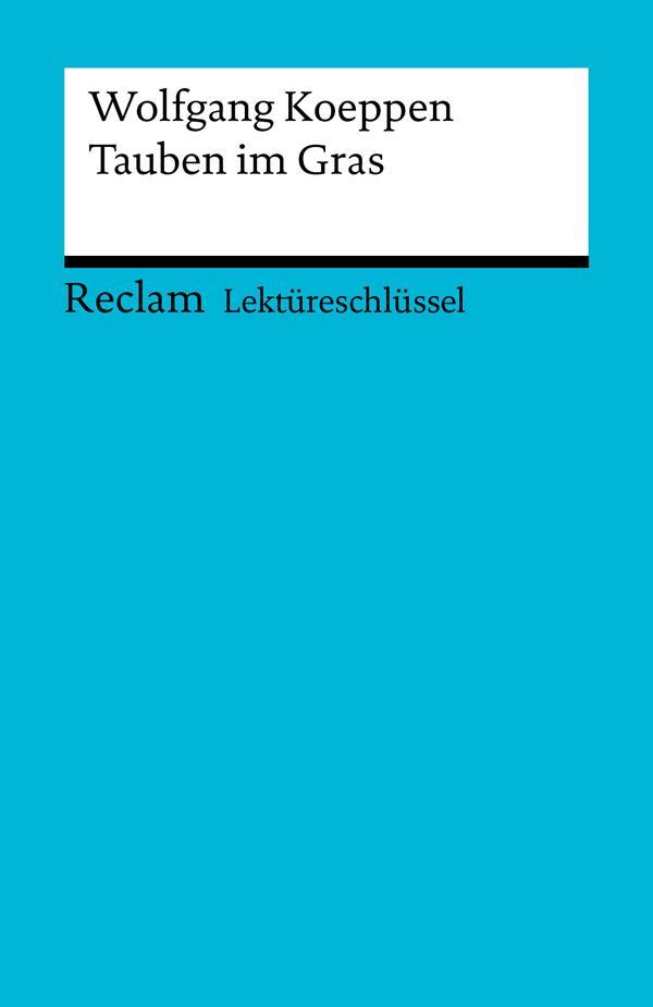 Lektüreschlüssel zu Wolfgang Koeppen: Tauben im Gras