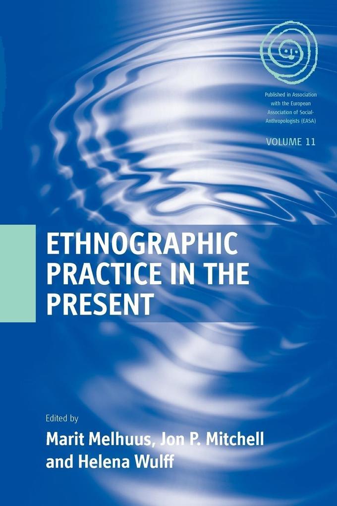 Ethnographic Practice in the Present