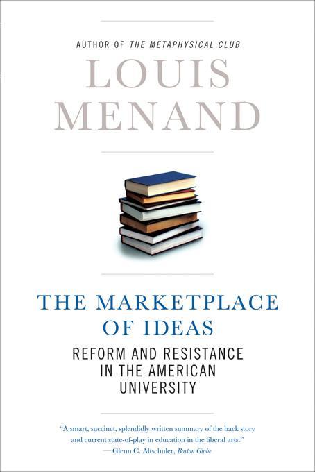 The Marketplace of Ideas: Reform and Resistance in the American University (Issues of Our Time)