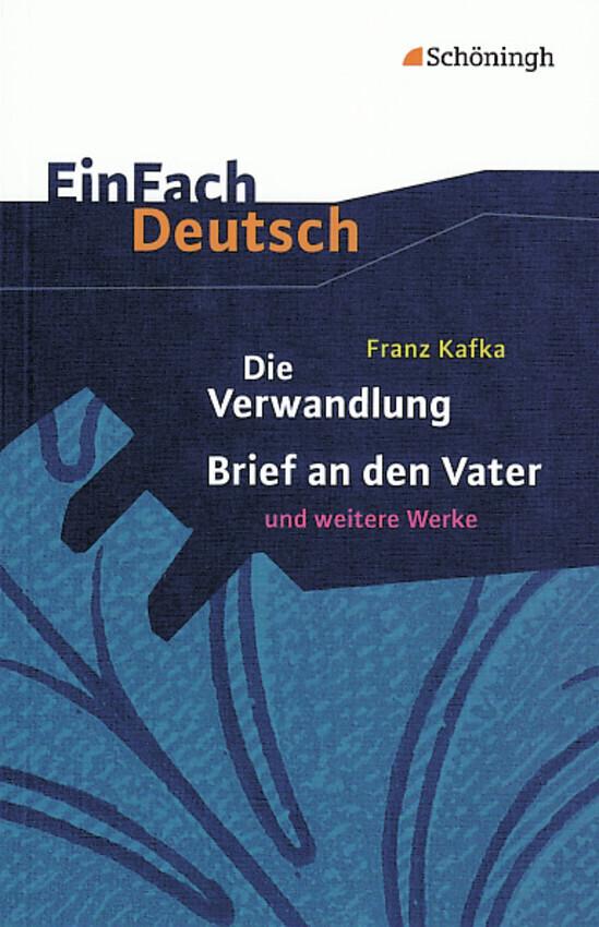 Die Verwandlung, Brief an den Vater und andere Werke. EinFach Deutsch Textausgaben