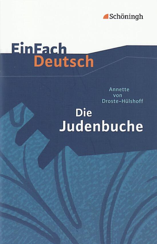 Die Judenbuche: Ein Sittengemälde aus dem gebirgigen Westfalen. EinFach Deutsch Textausgaben