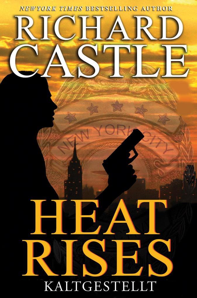 Castle 03. Heat Rises - Kaltgestellt