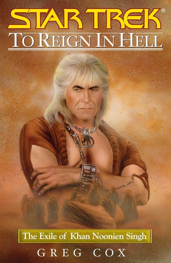 Star Trek: To Reign in Hell 03: The Exile of Khan Noonien Singh