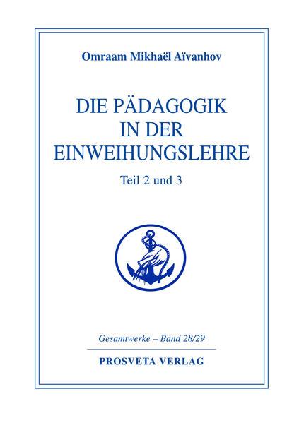 Die Pädagogik in der Einweihungslehre Teil 2 und 3