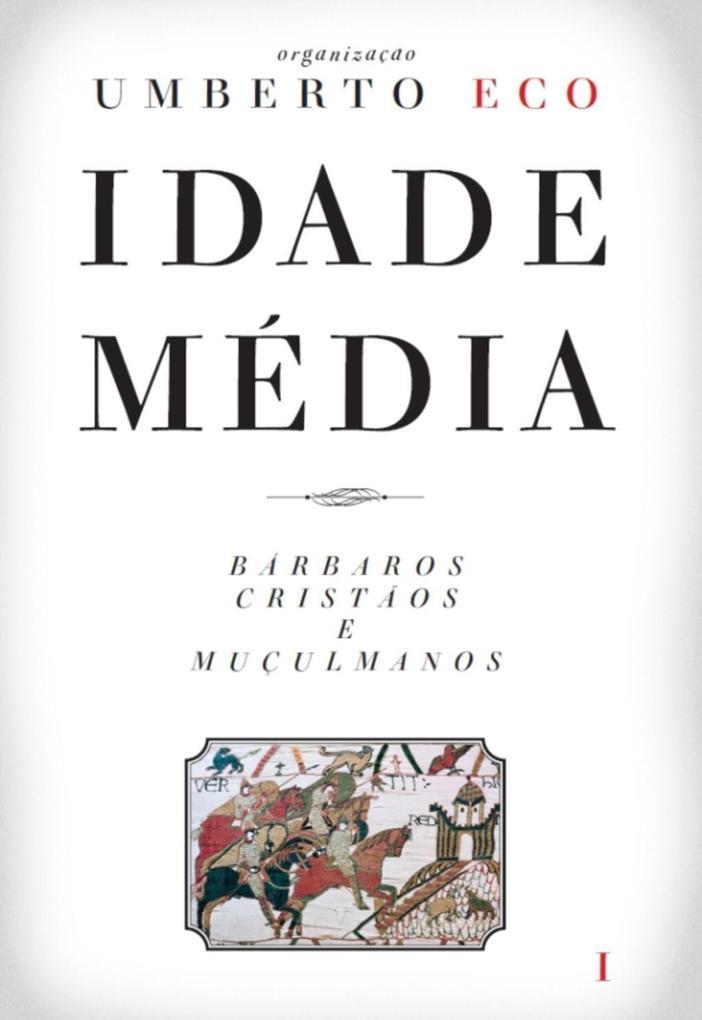 Idade Média - Bárbaros, cristãos e muçulmanos