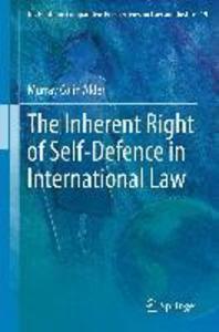 The Inherent Right of Self-Defence in International Law