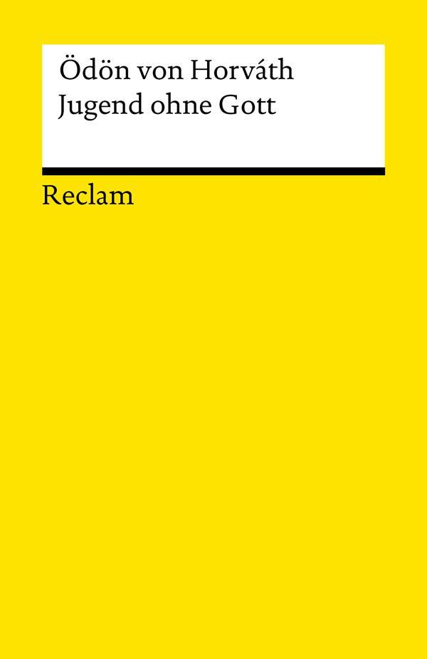 Jugend ohne Gott. Roman. Textausgabe mit editorischer Notiz, Anmerkungen/Worterklärungen, Literaturhinweisen und Nachwort