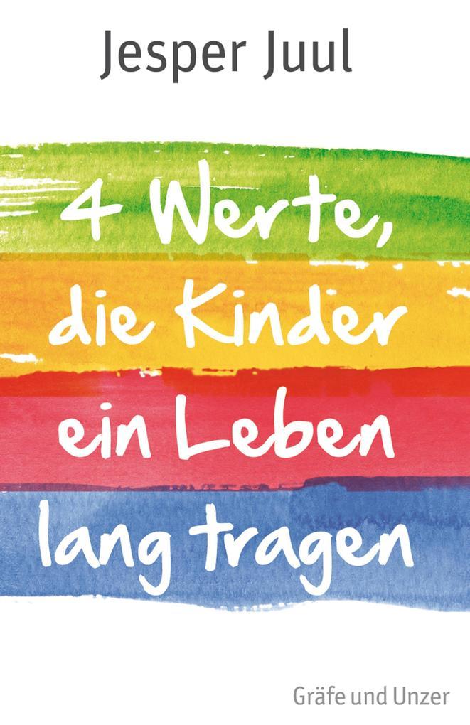 Vier Werte, die Kinder ein Leben lang tragen