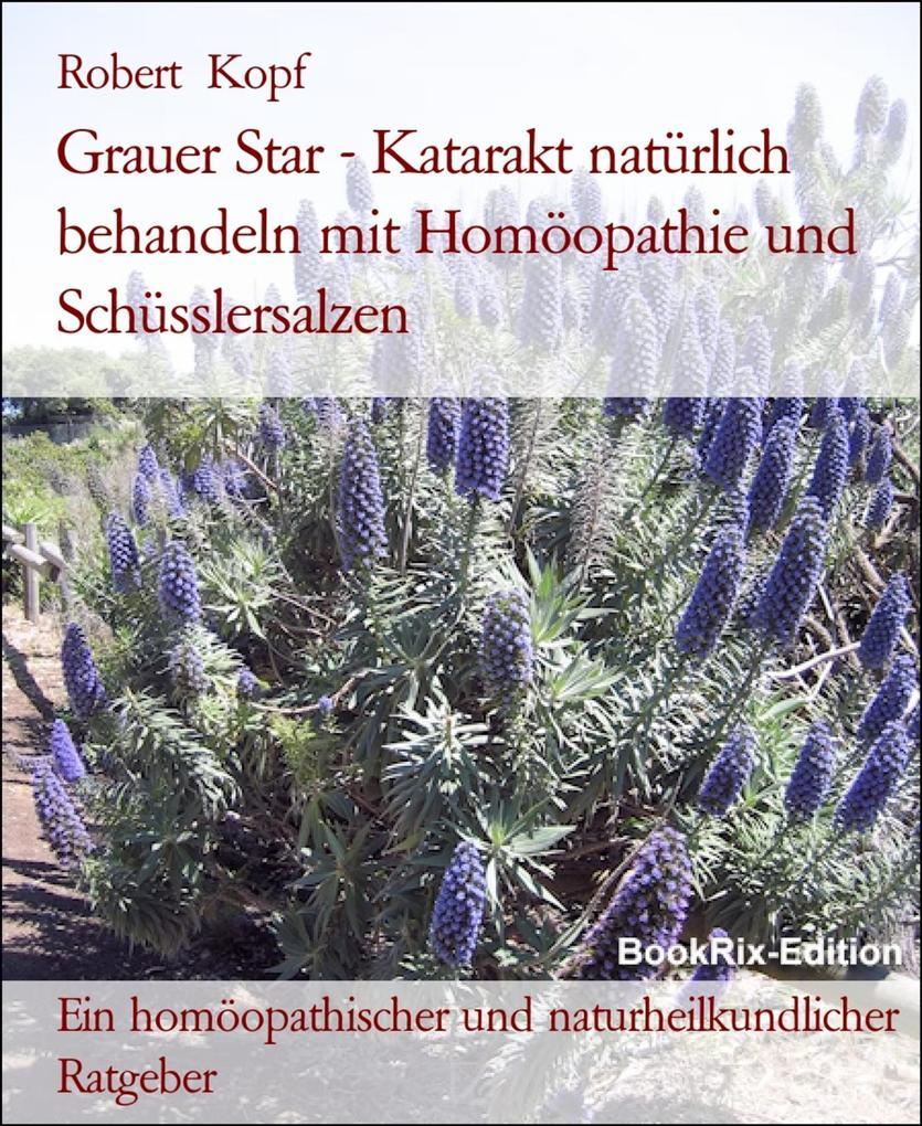 Grauer Star - Katarakt natürlich behandeln mit Homöopathie und Schüsslersalzen