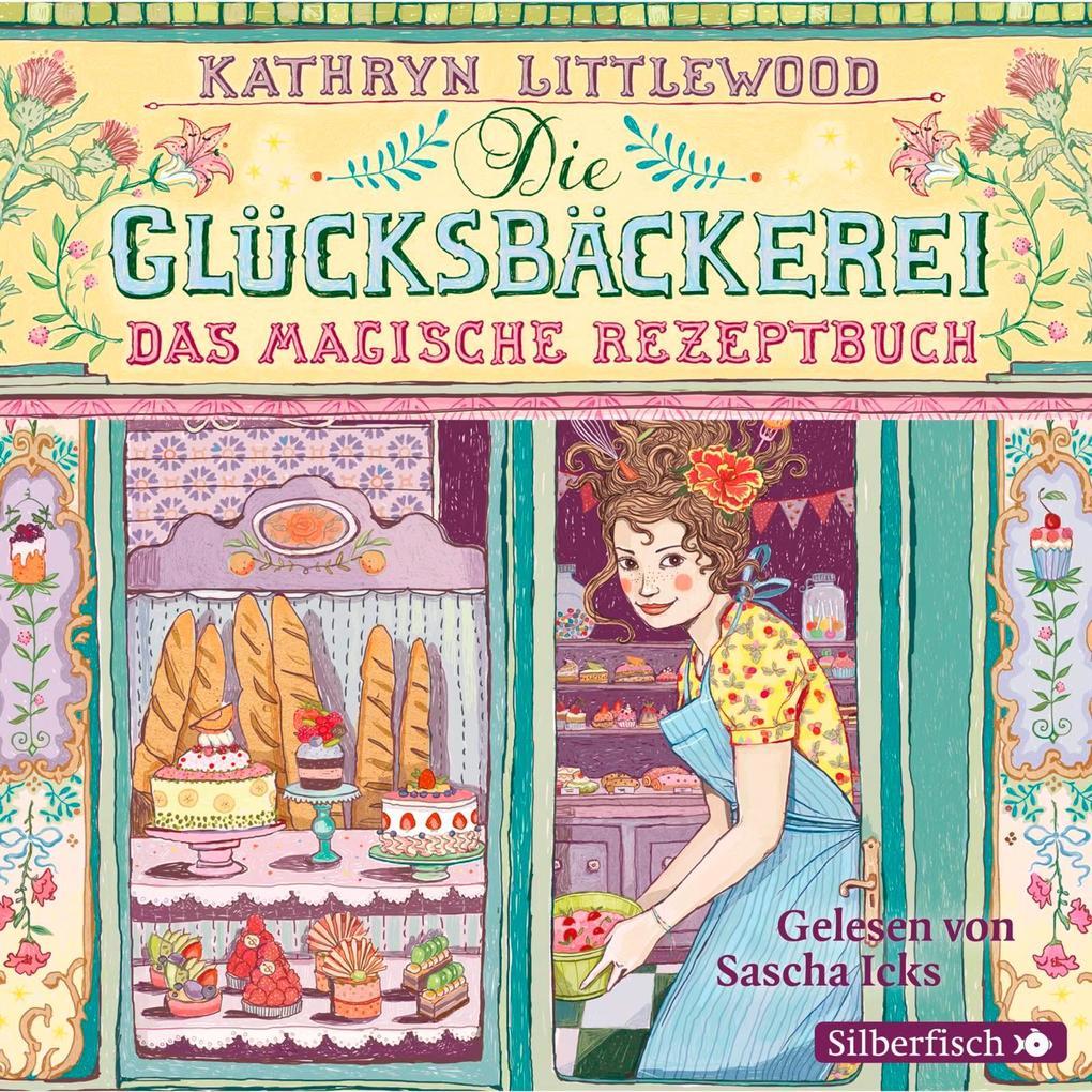 Die Glücksbäckerei 01 - Das magische Rezeptbuch